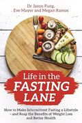 Book cover for Life in the Fasting Lane: How to Make Intermittent Fasting a Lifestyle - and Reap the Benefits of Weight Loss and Better Health