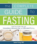 Book cover for Complete Guide To Fasting: Heal Your Body Through Intermittent, Alternate-Day, and Extended Fasting