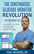 Book cover for The Continuous Glucose Monitor Revolution: Lose Weight, Look Great, and Live Longer with Continuous Glucose Monitoring
